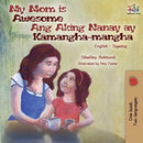 My Mom is Awesome Ang Aking Nanay ay Kamangha-mangha : English Tagalog Bilingual Book-9781525922800