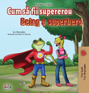 Being a Superhero (Romanian English Bilingual Book)-9781525923920
