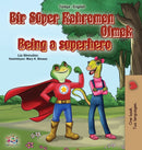 Being a Superhero (Turkish English Bilingual Book for Kids)-9781525926778