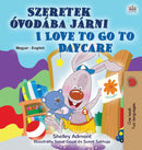 I Love to Go to Daycare (Hungarian English Bilingual Children's Book)-9781525930119