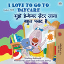 I Love to Go to Daycare (English Hindi Bilingual Book for Kids)-9781525930584