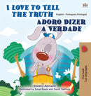 I Love to Tell the Truth (English Portuguese Bilingual Book for Kids - Portugal) : European Portuguese-9781525934049