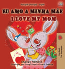 I Love My Mom (Portuguese English Bilingual Book for Kids - Portugal)-9781525943966