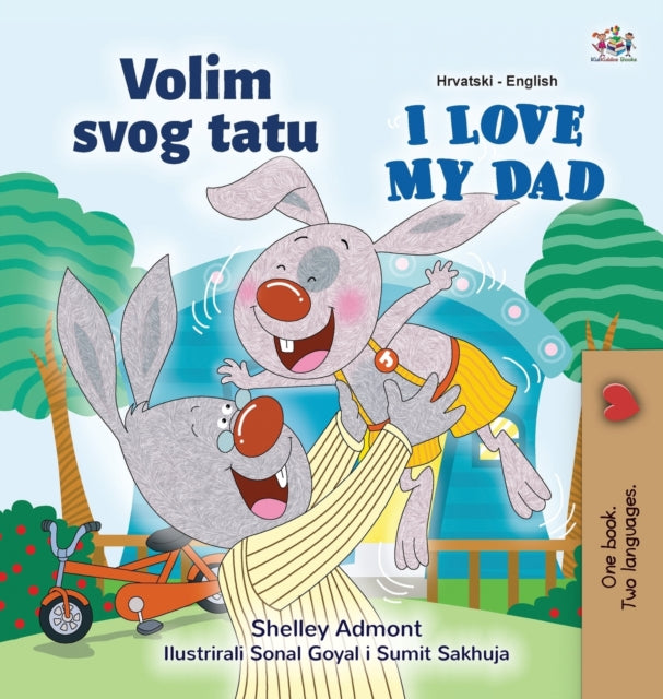 I Love My Dad (Croatian English Bilingual Children''s Book)