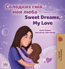 Sweet Dreams, My Love (Ukrainian English Bilingual Children's Book)-9781525946820