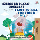 I Love to Tell the Truth (Hungarian English Bilingual Children''s Book)