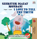 I Love to Tell the Truth (Hungarian English Bilingual Children''s Book)
