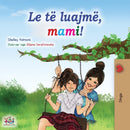 Let's play, Mom! (Albanian Children's Book)-9781525952234