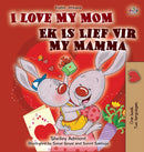 I Love My Mom (English Afrikaans Bilingual Book for Kids)-9781525957222