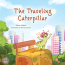 The Traveling Caterpillar : Children's Adventure Book-9781525966873