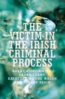 The Victim in the Irish Criminal Process-9781526106384
