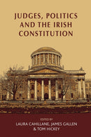 Judges, Politics and the Irish Constitution-9781526107312