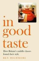 Lifestyle Revolution : How Taste Changed Class in Late 20th-Century Britain-9781526108821