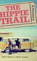 The Hippie Trail : A History-9781526114624