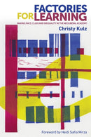 Factories for Learning : Making Race, Class and Inequality in the Neoliberal Academy-9781526116192