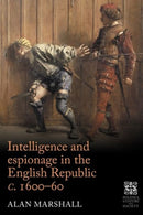 Intelligence and Espionage in the English Republic c. 1600-60-9781526118899