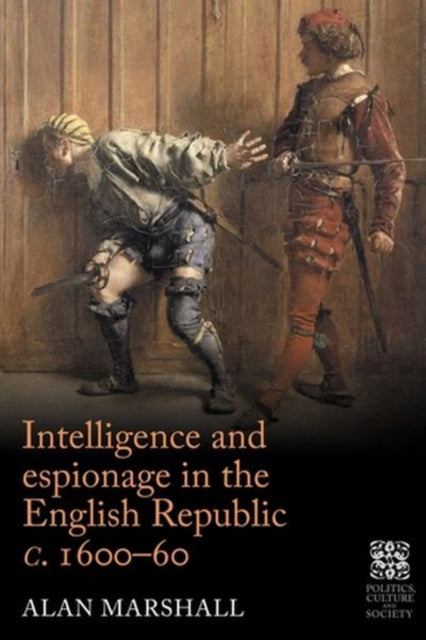 Intelligence and Espionage in the English Republic c. 1600-60-9781526118899