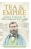 Tea and Empire : James Taylor in Victorian Ceylon-9781526119056