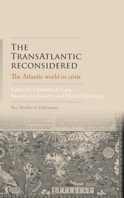 The Transatlantic Reconsidered : The Atlantic World in Crisis-9781526119377