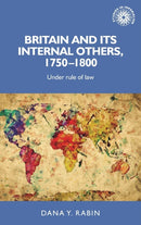 Britain and its Internal Others, 1750-1800 : Under Rule of Law-9781526120403