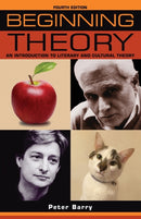 Beginning Theory : An Introduction to Literary and Cultural Theory: Fourth Edition-9781526121790