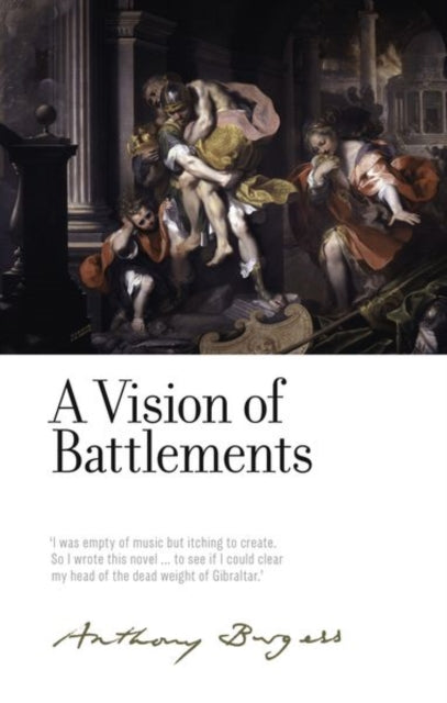 A Vision of Battlements : By Anthony Burgess-9781526122032