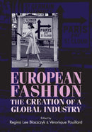 European Fashion : The Creation of a Global Industry-9781526122100