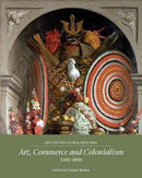 Art, Commerce and Colonialism 1600-1800-9781526122926