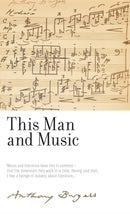 This Man and Music : By Anthony Burgess-9781526123916