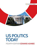 Us Politics Today : Fourth Edition-9781526124517
