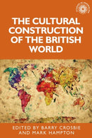 The Cultural Construction of the British World-9781526127136