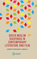 Queer Muslim Diasporas in Contemporary Literature and Film-9781526128102