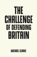 The Challenge of Defending Britain-9781526128782
