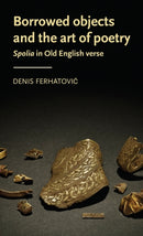 Borrowed Objects and the Art of Poetry : Spolia in Old English Verse-9781526131652