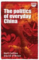 The Politics of Everyday China-9781526131805
