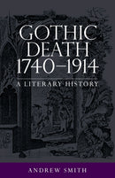 Gothic Death 1740-1914 : A Literary History-9781526131911