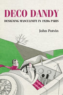 Deco Dandy : Designing Masculinity in 1920s Paris-9781526134790