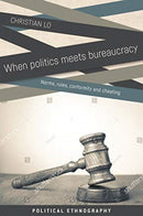 When Politics Meets Bureaucracy : Rules, Norms, Conformity and Cheating-9781526136688