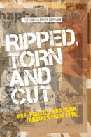 Ripped, Torn and Cut : Pop, Politics and Punk Fanzines from 1976-9781526139078