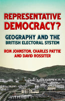 Representative Democracy? : Geography and the British Electoral System-9781526139894