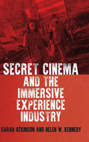 Secret Cinema and the Immersive Experience Industry-9781526140173