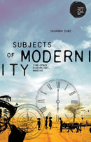 Subjects of Modernity : Time-Space, Disciplines, Margins-9781526140272