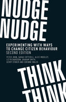 Nudge, Nudge, Think, Think : Experimenting with Ways to Change Citizen Behaviour,-9781526140555