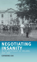 Negotiating Insanity in the Southeast of Ireland, 1820-1900-9781526142610