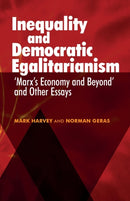Inequality and Democratic Egalitarianism : 'Marx's Economy and Beyond' and Other Essays-9781526143686