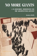 No More Giants : J. M. Richards, Modernism and  the Architectural Review-9781526143754