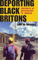 Deporting Black Britons : Portraits of Deportation to Jamaica-9781526143990