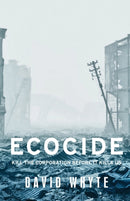 Ecocide : Kill the Corporation Before it Kills Us-9781526146984