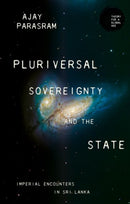 Pluriversal Sovereignty and the State : Imperial Encounters in Sri Lanka-9781526148407