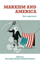 Marxism and America : New Appraisals-9781526149763